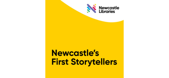 Newcastle's First Storytellers: Always Was, Always Will Be