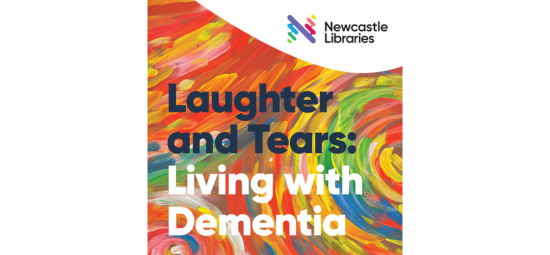Laughter and Tears - Living with Dementia